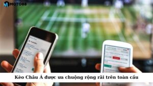 Kèo Châu Á là một loại kèo cược nổi bật được ưa chuộng rộng rãi trên toàn cầu