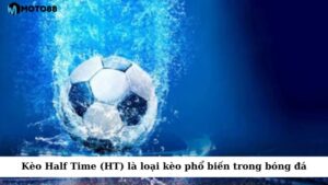 Kèo Half Time (HT) là một loại kèo cá cược phổ biến trong bóng đá
