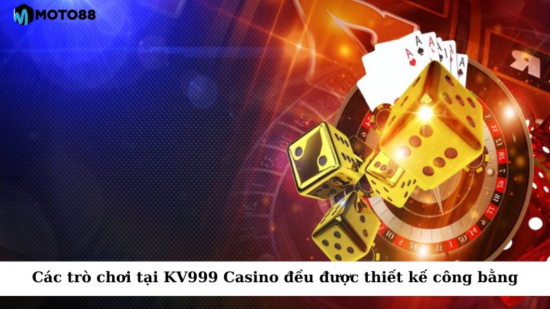 Các trò chơi tại KV999 Casino đều được thiết kế công bằng và minh bạch