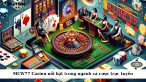 MCW77 Casino là một thương hiệu nổi bật trong ngành cá cược trực tuyến